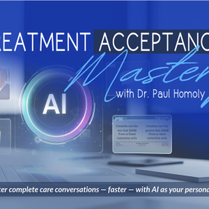 Treatment Acceptance Mastery + AI Accelerator Coach